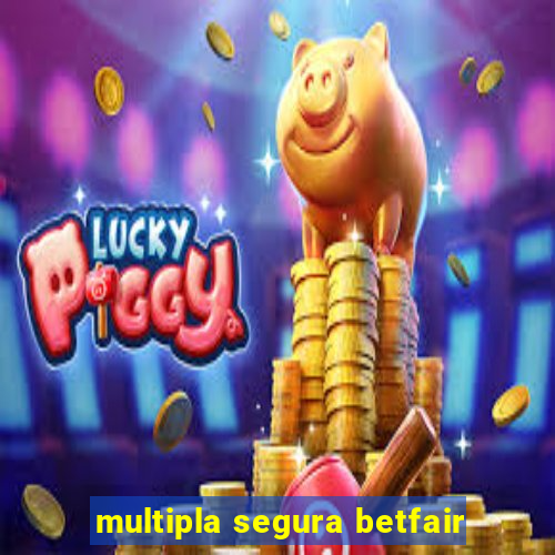 multipla segura betfair